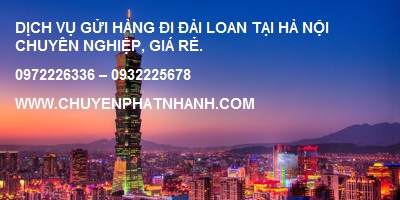 Chuyển hàng đi Đài Loan tại Hà Nội giá bao nhiêu | DHL Giảm 30%