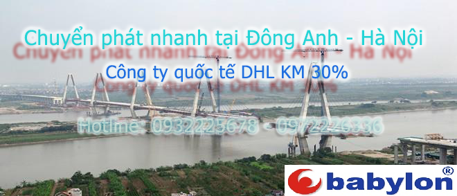 Chuyển phát nhanh đi Mỹ Uy Tín - Công ty DHL Quận Đông Anh GIẢM 30%