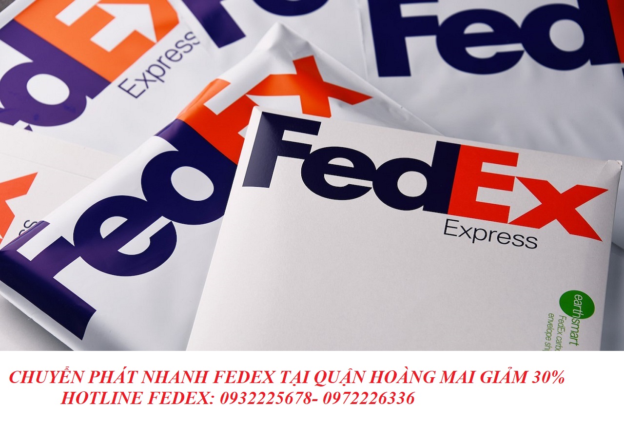 Chuyển phát nhanh Fedex tại Quận Hoàng Mai? Quốc tế GIẢM 30%