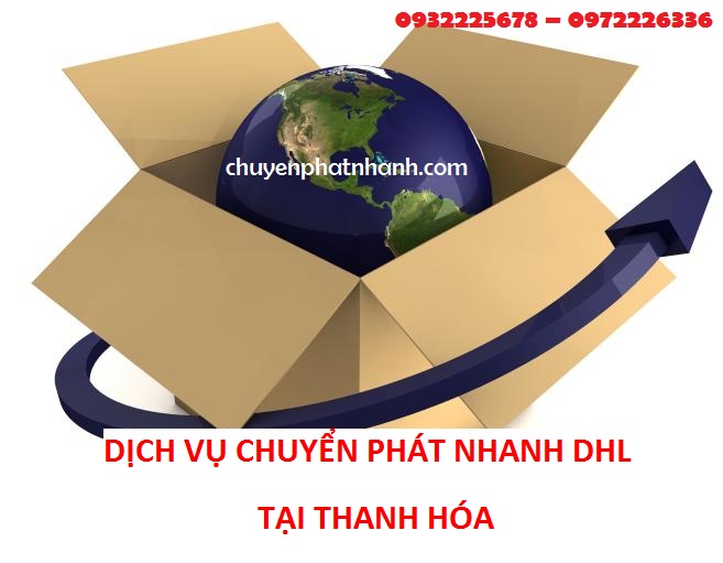 Chuyển phát nhanh tại Thanh Hoá | Công ty quốc tế DHL GIẢM 30%