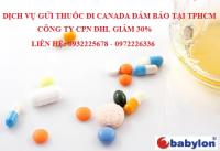 Gửi thuốc đi Canada đảm bảo tại TPHCM DHL giảm 30%